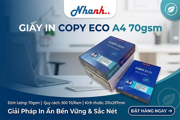 GIẤY IN COPY ECO A4 70GSM - LỰA CHỌN XANH CHO VĂN PHÒNG HIỆN ĐẠI
